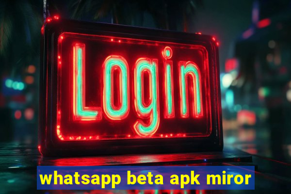 whatsapp beta apk miror